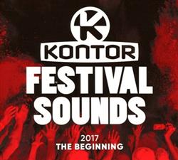 online anhören Various - Kontor Festival Sounds 2017 The Beginning