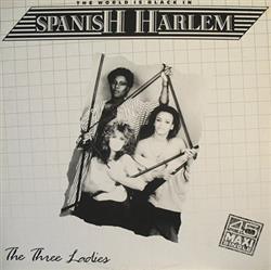 ascolta in linea The Three Ladies - Spanish Harlem