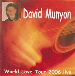 écouter en ligne David Munyon - World Love Tour 2006 Live