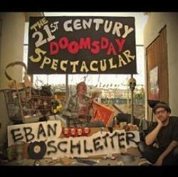 ladda ner album Eban Schletter - The 21st Century Doomsday Spectacular