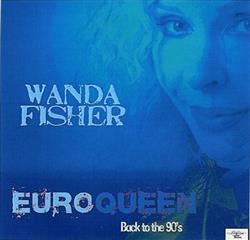 télécharger l'album Wanda Fisher - Euroqueen Back To The 90s