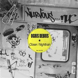 lyssna på nätet Ogris Debris - Closer Nighttrain