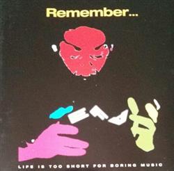 ladda ner album Various - Remember Life Is Too Short For Boring Music
