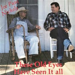 Joe Paul Nichols - These Old Eyes Have Seen It All