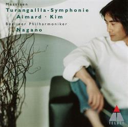 descargar álbum Messiaen Aimard, Kim, Berliner Philharmoniker, Nagano - Turangalîla Symphonie