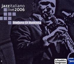 Album herunterladen Stefano Di Battista - jazz italiano live 2006