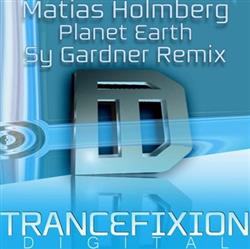 online luisteren Matias Holmberg - Planet Earth Sy Gardner Remix