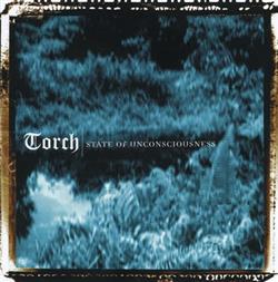 lataa albumi Torch - State Of Unconsciousness
