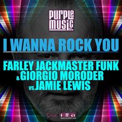 last ned album Farley Jackmaster Funk & Giorgio Moroder Vs Jamie Lewis - I Wanna Rock You