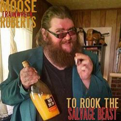 Download Moose Trainwreck Roberts - To Rook Th Salvage Beast
