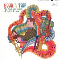 Various - Book A Trip The Psych Pop Sounds Of Capitol Records