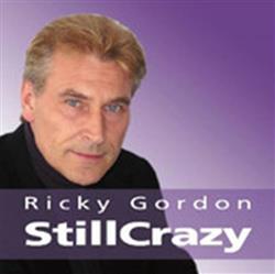 lyssna på nätet Ricky Gordon - Still Crazy