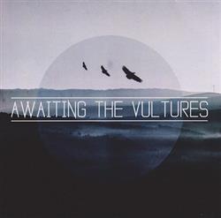 descargar álbum Awaiting The Vultures - Awaiting The Vultures