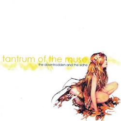 Tantrum Of The Muse - The Downtrodden And The Sidhe