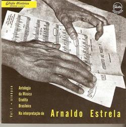 last ned album Arnaldo Estrela - Antologia Da Música Erudita Brasileira Volume I Sinópse