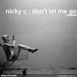 descargar álbum Nicky C - Dont Let Me Go