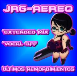 télécharger l'album JrgAereo - Ultimos Remordimientos