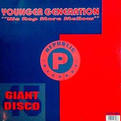 télécharger l'album Younger Generation - We Rap More Mellow Rappin All Over