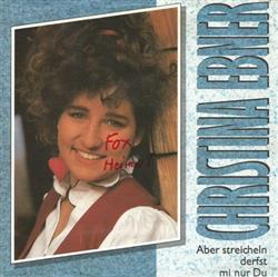 last ned album Christina Ebner - Aber Streicheln Derfst Mi Nur Du