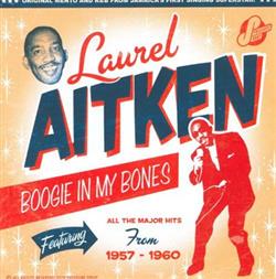 ladda ner album Laurel Aitken - Boogie In My BonesThe Early Years 1957 to 1960