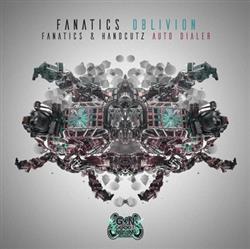 last ned album Fanatics Fanatics & Handcutz - Oblivion Auto Dialer