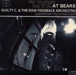 descargar álbum Guilty C & The Raw Feedback Archestro - Live At Bears