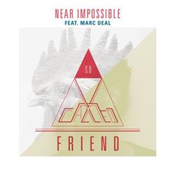 Album herunterladen So Called Friend Feat Marc Deal - Near Impossible
