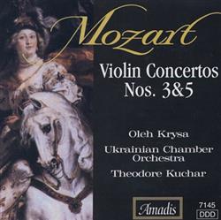 Download Mozart, Oleh Krysa, Theodore Kuchar, Ukrainian Chamber Orchestra - Violin Concertos Nos 3 5