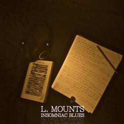 L Mounts - Insomniac Blues or I Will Not Support You In Falling Asleep