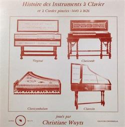 last ned album Christiane Wuyts - Histoire Des Instruments à Clavier Et à Cordes Pincées 1440 à 1626