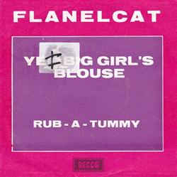Flanelcat - Yer Big Girls Blouse Rub A Tummy