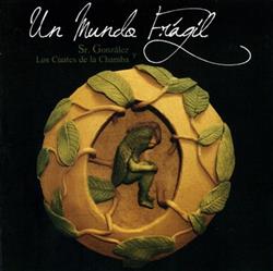 descargar álbum Sr González Y Los Cuates De La Chamba - Un Mundo Frágil