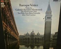 ladda ner album The Philip Jones Brass Ensemble, The Monteverdi Choir, John Eliot Gardner - Baroque Venice