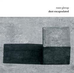 online luisteren Rune Glerup - Dust Encapsulated