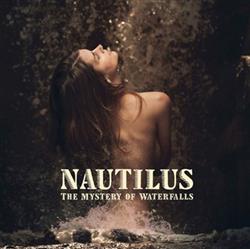 lataa albumi Nautilus - The Mystery of Waterfalls
