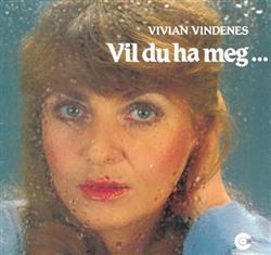 last ned album Vivian Vindenes - Vil Du Ha Meg