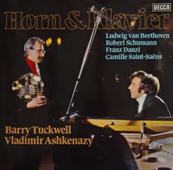 Ludwig van Beethoven, Robert Schumann, Franz Danzi, Camille SaintSaëns, Barry Tuckwell, Vladimir Ashkenazy - Horn Klavier