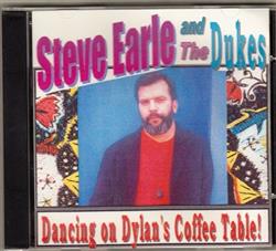 baixar álbum Steve Earle & The Dukes - Dancing On Dylans Coffee Table