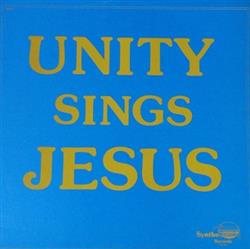 ascolta in linea Unity Sings Jesus - Unity Sings Jesus