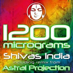 télécharger l'album 1200 Micrograms - Shivas India Astral Projection Remix