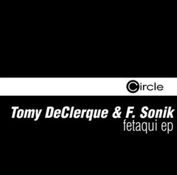 Album herunterladen Tomy DeClerque & F Sonik - Fetaqui EP