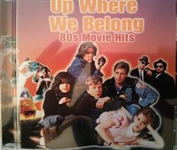 last ned album Various - Up Where We Belong 80s Movie Hits