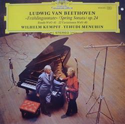 Album herunterladen Ludwig Van Beethoven Wilhelm Kempff Yehudi Menuhin - Frühlingssonate Spring Sonata Op24 Rondo WoO 41 12 Variationen WoO 40