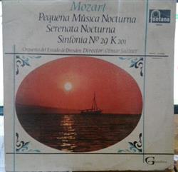 télécharger l'album Wolfgang Amadeus Mozart Staatskapelle Dresden, Otmar Suitner - Pequeña Música Nocturna Serenata Nocturna Sinfonía Nº29 K201