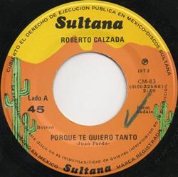 last ned album Roberto Calzada - Porque Te Quiero Tanto