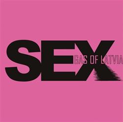 lataa albumi Gas Of Latvia - Sex