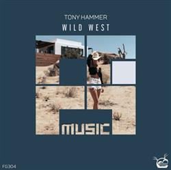 écouter en ligne Tony Hammer - Wild West