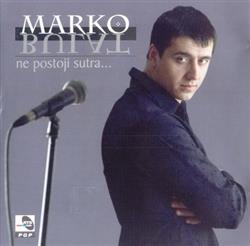 ladda ner album Marko Bulat - Ne Postoji Sutra