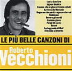 télécharger l'album Roberto Vecchioni - Le Più Belle Canzoni Di Roberto Vecchioni