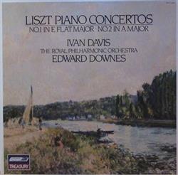 lataa albumi Liszt, Ivan Davis With The Royal Philharmonic Orchestra, Edward Downes - Piano Concertos No 1 In E Flat Major No 2 In A Major